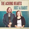 The Aching Hearts - Just a Habit